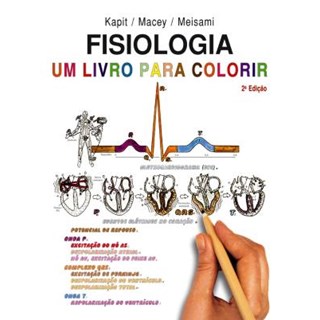 Livro - Fisiologia: Um Livro para Colorir - Kapit/macey/meisami