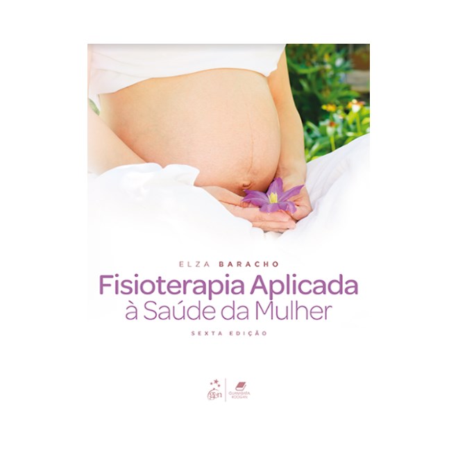 Livro Fisioterapia Aplicada à Saúde da Mulher - Baracho - Guanabara