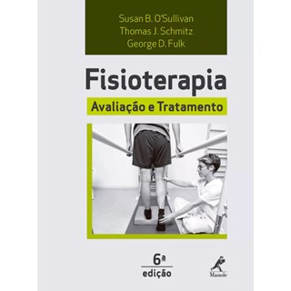 Livro - Fisioterapia: Avaliacao e Tratamento - Osullivan/schmitz/fu