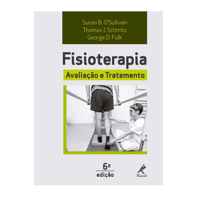 Livro - Fisioterapia: Avaliacao e Tratamento - Osullivan/schmitz/fu