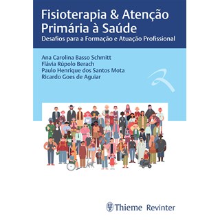 Livro - Fisioterapia & Atenção Primária à Saúde - Schmitt 1º edição
