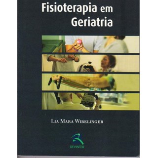 Livro - Fisioterapia em Geriatria - Lia Mara Wibelinger