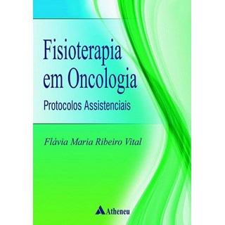 Livro - Fisioterapia em Oncologia - Protocolos Assistenciais - Vital