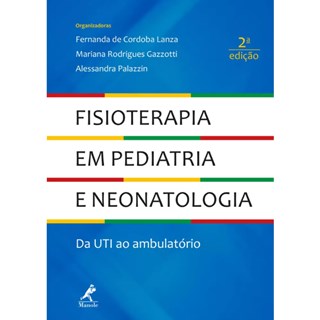 Livro - Fisioterapia em Pediatria e Neonatologia - Lanza 2ª edição