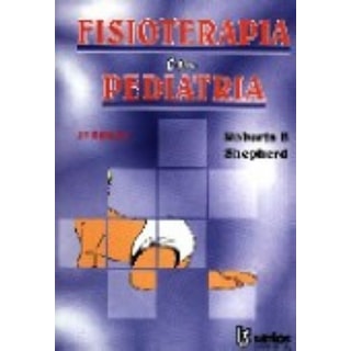 Livro - Fisioterapia em Pediatria - Shepherd Livro - Fisioterapia em Pediatria - Shepherd