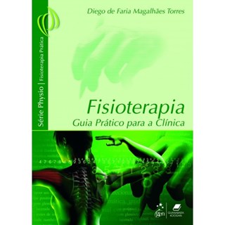 Livro - Fisioterapia - Guia Pratico para Clinica - Torres
