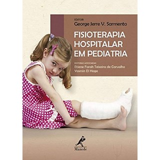 Livro - Fisioterapia Hospitalar em Pediatria - Sarmento 1ª edição