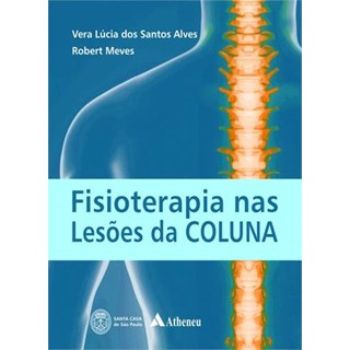 Livro - Fisioterapia nas Lesões da Coluna - Alves