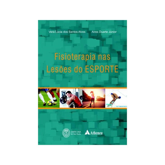 Livro - Fisioterapia Nas Lesoes do Esporte - Alves/duarte Junio