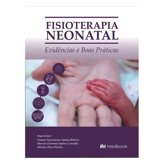 Livro - Fisioterapia Neonatal – Evidências e Boas Práticas - Ribeiro