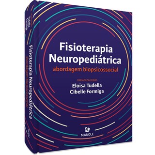 Livro Fisioterapia Neuropediátrica - Tudella - Manole