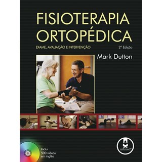 Livro - Fisioterapia Ortopédica: Exame, Avaliação e Intervenção - Dutton
