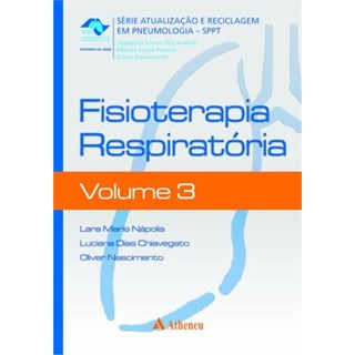 Livro Fisioterapia Respiratória Volume 3 - Série Atualização e Reciclagem em Pneumologia