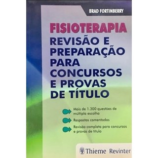 Livro - Fisioterapia Revisão e Preparação para Concursos e Provas de Título - Fortinberry