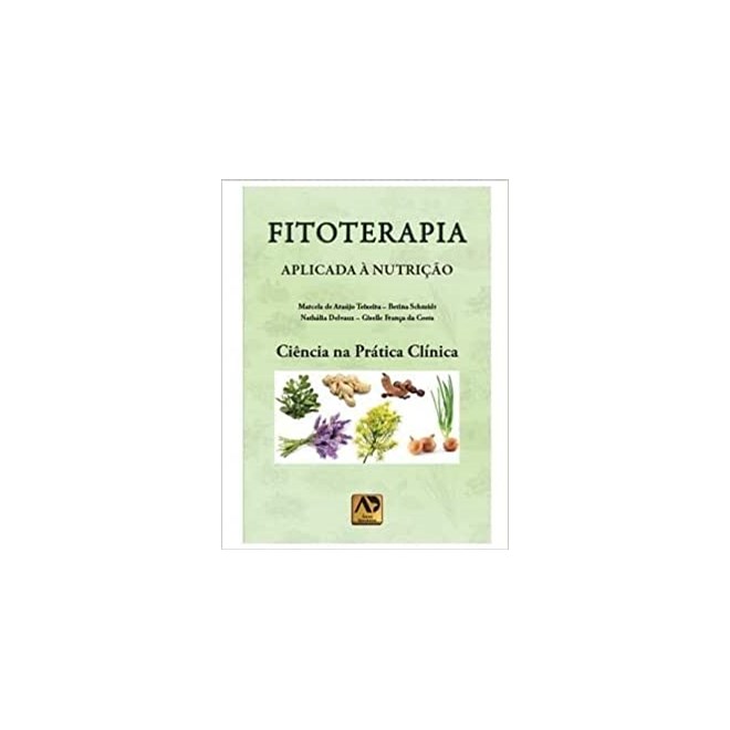 Livro Fitoterapia Aplicada a Nutrição - Teixeira - Águia Dourada