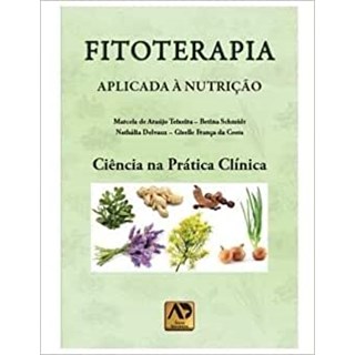 Livro - Fitoterapia Aplicada a Nutricao - Teixeira/schmidt/del