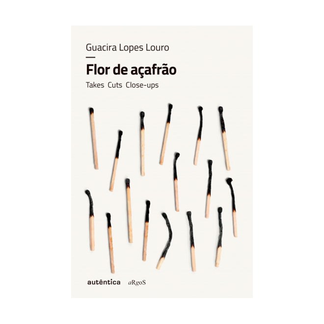 Livro - Flor de Acafrao - Takes, Cuts, Close-ups - Louro