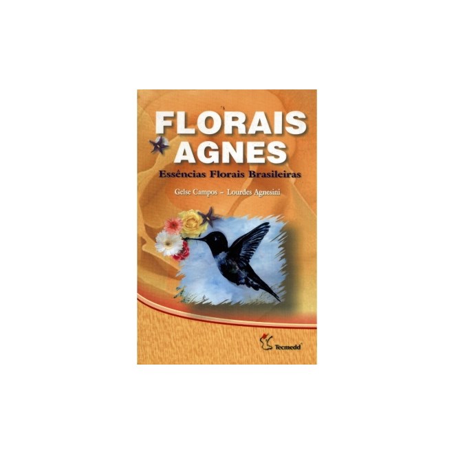 Livro - Florais Agnes - Essenciais Florais Brasileiras - Campos/ Agnesini