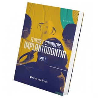 Livro Fluxos e Condutas Implantodontia - Volume 1 - Cerqueira