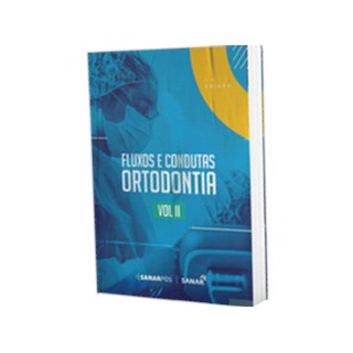 Livro Fluxos e Condutas: Ortodontia - Sanar