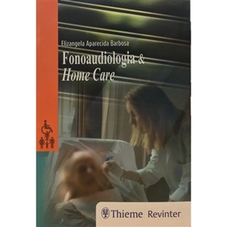 Livro - Fonoaudiologia & Home Care - Barbosa