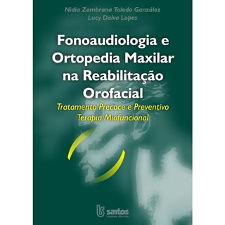Livro - Fonoaudiologia e Ortopedia Maxilar na ReabilitaçãoOrofacial - González