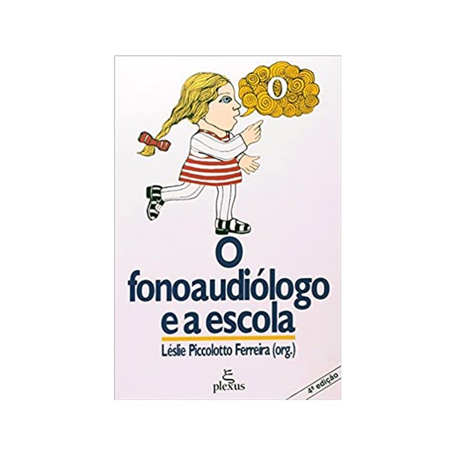 Livro - Fonoaudiologo e a Escola, O - Ferreira (org.)