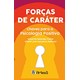 Livro - Forcas de Carater: Chaves para a Psicologia Positiva - Freitas/barbosa