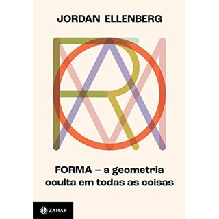 Livro - Forma: a Geometria Oculta em Todas as Coisas - Ellenberg