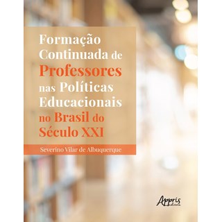 Livro - Formacao Continuada de Professores Nas Politicas Educacionais No Brasil do - Albuquerque