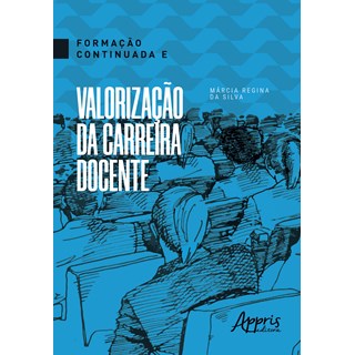 Livro - FORMACAO CONTINUADA E VALORIZACAO DA CARREIRA DOCENTE - SILVA