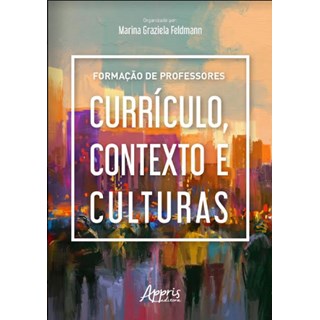 Livro - Formacao de Professores: Curriculo, Contexto e Culturas - Feldmann(org.)