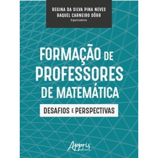 Livro - FORMACAO DE PROFESSORES DE MATEMATICA: DESAFIOS E PERSPECTIVAS - DORR/NEVES