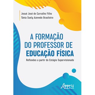Livro - Formacao do Professor de Educacao Fisica: Reflexoes a Partir do Estagio, A - Carvalho Filho/brasi