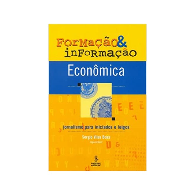 Livro - Formacao e Informacao Economica - Jornalismo para Iniciados e Leigos - Vilas-boas