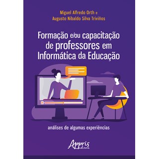 Livro - Formacao E/ou Capacitacao de Professores em Informatica da Educacao:analise - Orth/trivinos