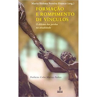 Livro - Formacao e Rompimento de Vinculos - o Dilema das Perdas Na Atualidade - Franco (org.)