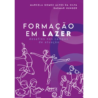 Livro - Formacao em Lazer: Desafios Nos Campos de Atuacao - Silva/ Hunger