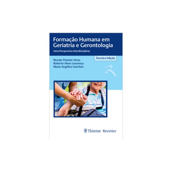 Livro - Formação Humana em Geriatria e Gerontologia - Veras, Renato Peixot