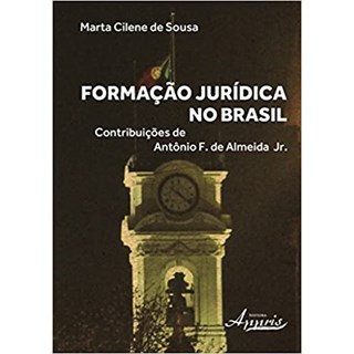 Livro - Formacao Juridica No Brasil: Contribuicoes de Antonio F. de Almeida Jr. - Sousa