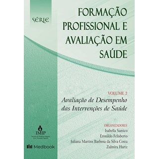 Livro - Formacao Profissional e Avaliacao em Saude, Vol.2: Desempenho das Intervenc - Imip / Samico