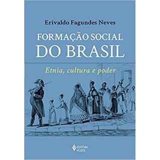 Livro - Formacao Social do Brasil - Etnia, Cultura e Poder - Neves