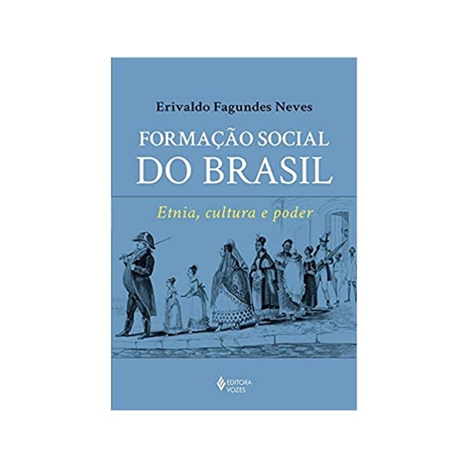 Livro - Formacao Social do Brasil - Etnia, Cultura e Poder - Neves