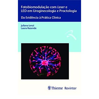 Livro - Fotobiomodulação com Laser e Led em Uroginecologia e Proctologia - Lenzi