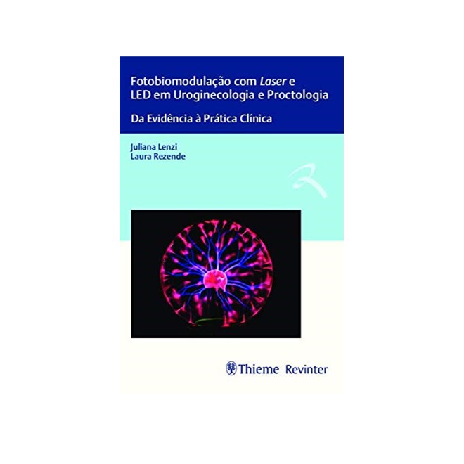 Livro - Fotobiomodulação com Laser e Led em Uroginecologia e Proctologia - Lenzi