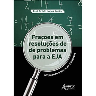 Livro - Fracoes em Resolucoes de Problemas para a Eja: Ampliando o Leque de Ativida - Lopes Junior
