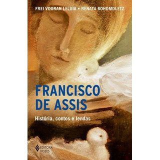 Livro - Francisco de Assis - Historia, Contos e Lendas - Bohomoletz