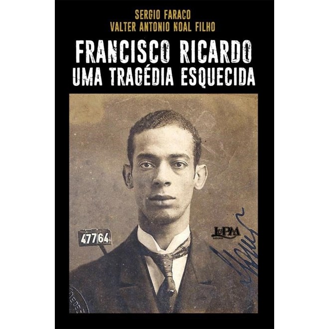 Livro - Francisco Ricardo: Uma Tragedia Esquecida - Faraco/noal Filho