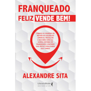 Livro - Franqueado Feliz Vende Bem! - Sita