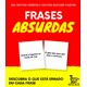 Livro - Frases Absurdas - Ana Cristina Ferreir